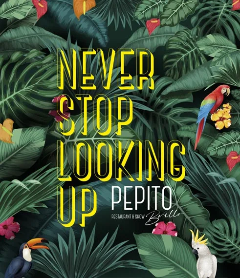 Pepito Brillo — «Never stop looking up», cartel con vegetación tropical